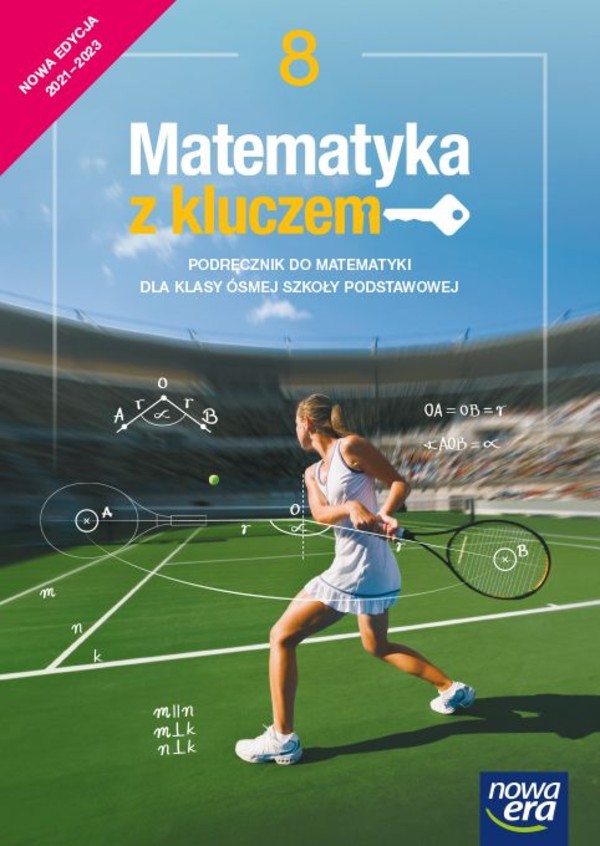 Matematyka z kluczem 8. Podręcznik do matematyki dla klasy 8 szkoły podstawowej (nowa edycja 2021-2023)