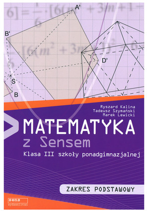 Matematyka z Sensem Klasa III szkoły ponadgimnazjalnej Zakres Podstawowy Podręcznik