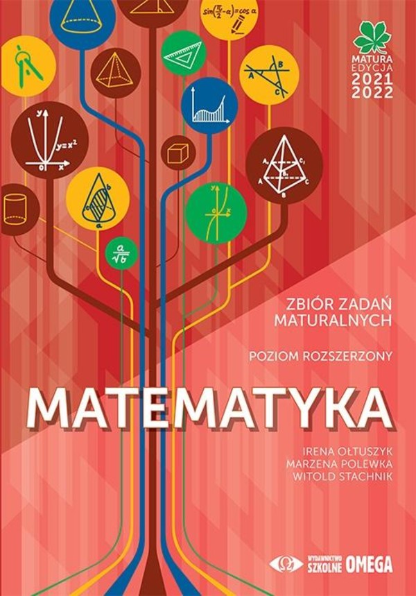 Matematyka Zbiór zadań maturalnych Poziom rozszerzony Matura Edycja 2021/2022