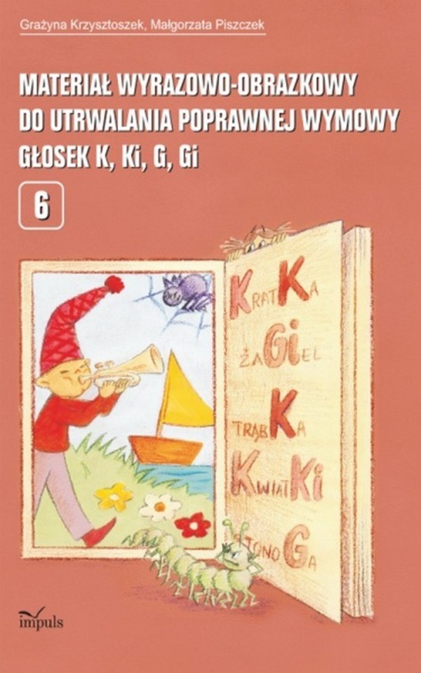 Materiał wyrazowo obrazkowy do utrwalania poprawnej wymowy głosek k, ki, g, gi - epub, pdf