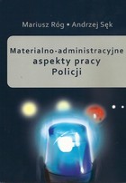 Materialno-administracyjne aspekty pracy Policji - pdf