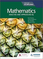 Mathematics for the IB Diploma: Analysis and approaches SL