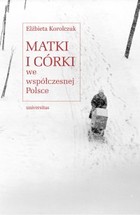 Matki i córki we współczesnej Polsce - mobi, epub, pdf