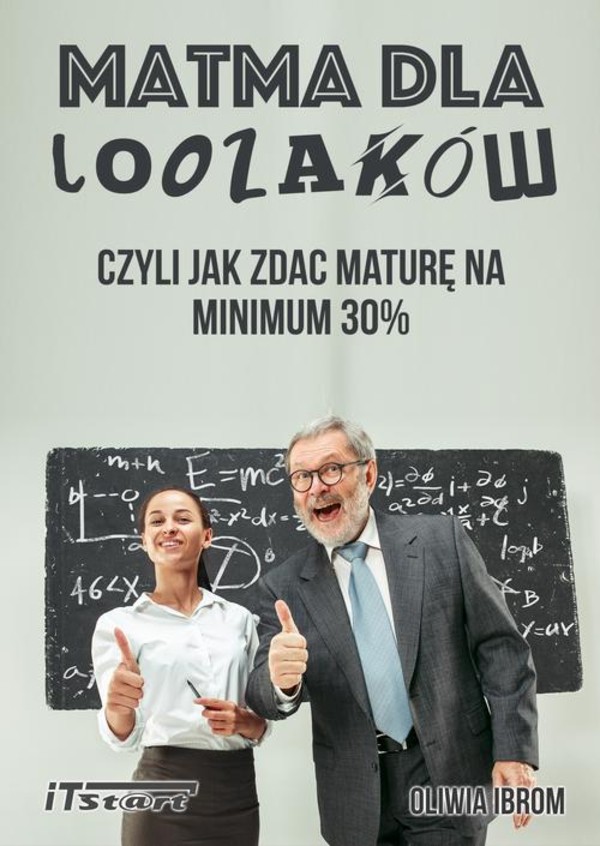 Matma dla Loozaków, czyli jak zdać Maturę na minimum 30% - mobi, epub, pdf