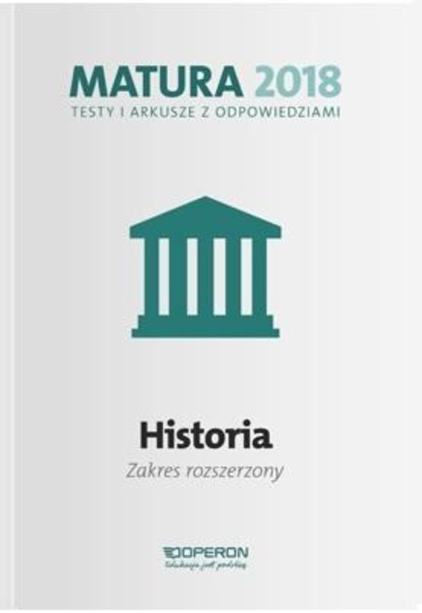 Matura 2018 Testy i arkusze z odpowiedziami Historia Zakres rozszerzony