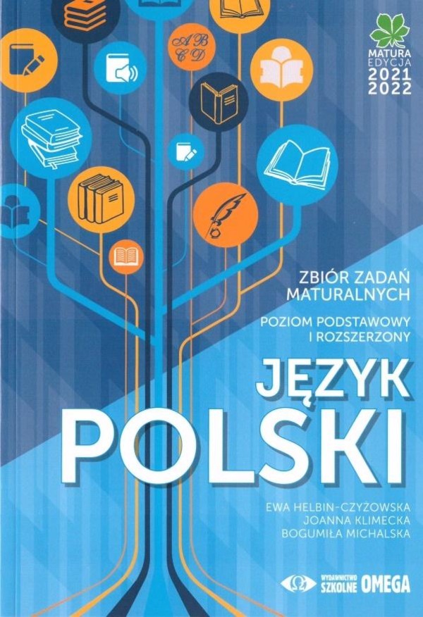 Matura 2021/2022 Język Polski. Zbiór zadań. Poziom podstawowy i rozszerzony
