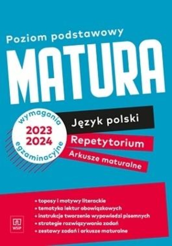 Matura 2023-2024. Język polski. Repetytorium i arkusze maturalne. Poziom podstawowy