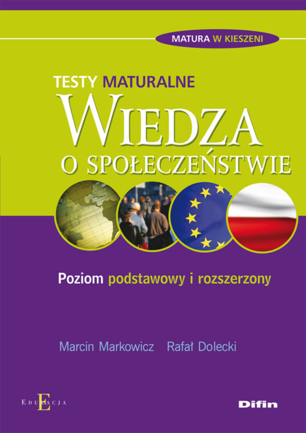 MATURA W KIESZENI Testy maturalne Wiedza o społeczeństwie 2018 Poziom podstawowy i rozszerzony