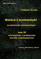 Matura z matematyki na poziomie rozszerzonym - pdf Tom III teoretyczne i praktyczne porady matematyczne