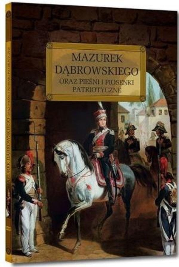 Mazurek Dąbrowskiego oraz pieśni i piosenki