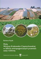 Mchy Wyżyny Krakowsko-Częstochowskiej w obliczu antropogenicznych przemian szaty roślinnej - pdf