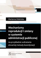 Mechanizmy reprodukcji i zmiany w systemie administracji publicznej na przykładzie wdrażania otwartej metody koordynacji - pdf