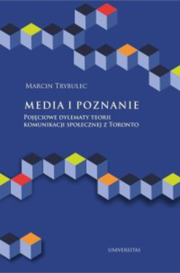 Media i poznanie. Pojęciowe dylematy teorii komunikacji społecznej z Toronto - mobi, epub, pdf