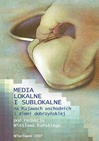 Media lokalne i sublokalne na Kujawach wschodnich i ziemi dobrzyńskiej - pdf