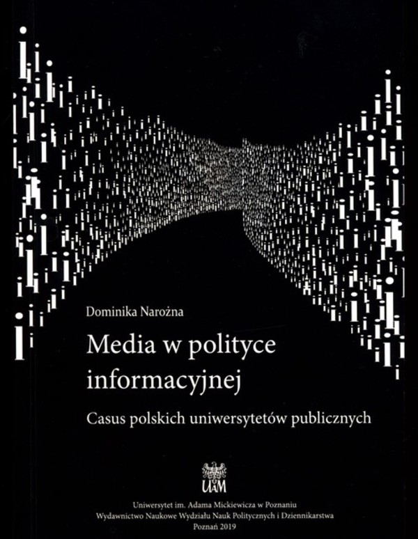 Media w polityce informacyjnej Casus polskich uniwersytetów publicznych
