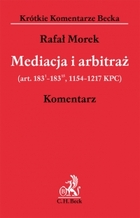 Mediacja i arbitraż (art. 1831 - 18315, 1154-1217 KPC). Komentarz