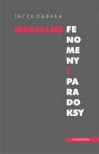 Medialne fenomeny i paradoksy - mobi, epub, pdf