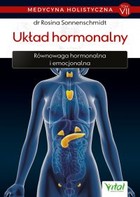 Układ hormonalny Równowaga hormonalna i emocjonalna Medycyna holistyczna Tom 7