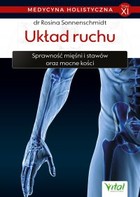 Układ ruchu - mobi, epub, pdf Sprawność mięśni i stawów oraz mocne kości Medycyna holistyczna Tom 11