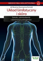 Układ limfatyczny i skóra - mobi, epub, pdf Detoks, odmłodzanie i eliminacja patogenów Medycyna holistyczna tom 12