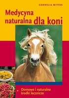 Medycyna naturalna dla koni. Domowe i naturalne środki lecznicze