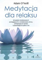 Medytacja dla relaksu - mobi, epub, pdf 60 praktyk medytacyjnych, które pomogą zredukować stres, pielęgnować spokój i poprawić jakość snu