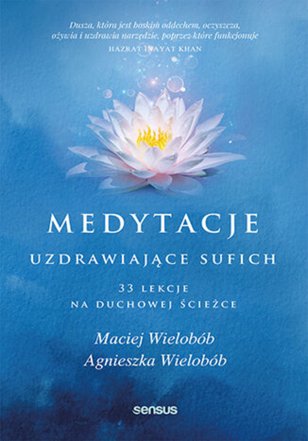 Medytacje uzdrawiające sufich. 33 lekcje na duchowej ścieżce