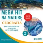 Mega hit na maturę - Audiobook mp3 Geografia 2. Procesy egzogeniczne. Hydrosfera. Gleby i roślinność
