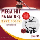 Mega hit na maturę - Audiobook mp3 Język polski 8. Współczesność