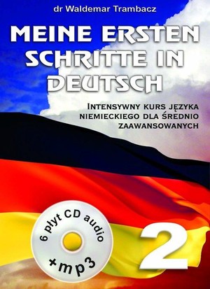 Meine Ersten Schritte in Deutsch 2. Intensywny kurs języka niemieckiego dla początkujących - CD