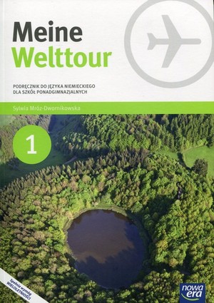 Meine Welttour 1. Podręcznik + CD do języka niemieckiego dla liceum i technikum po gimnazjum - 3-letnie liceum i 4-letnie technikum