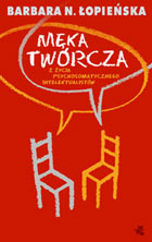 Męka twórcza. Z życia psychosomatycznego intelektualistów