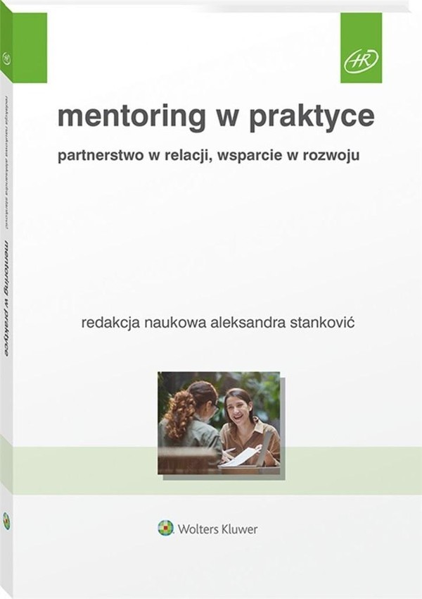Mentoring w praktyce Partnerstwo w relacji wsparcie w rozwoju
