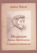 Mesjanizm Adama Mickiewicza w perspektywie porównawczej