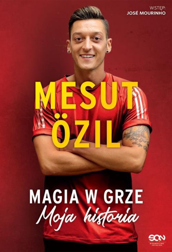 Mesut Ozil. Magia w grze Moja historia