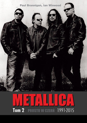 Metallica Prosto w czerń 1991-2015 Tom 2