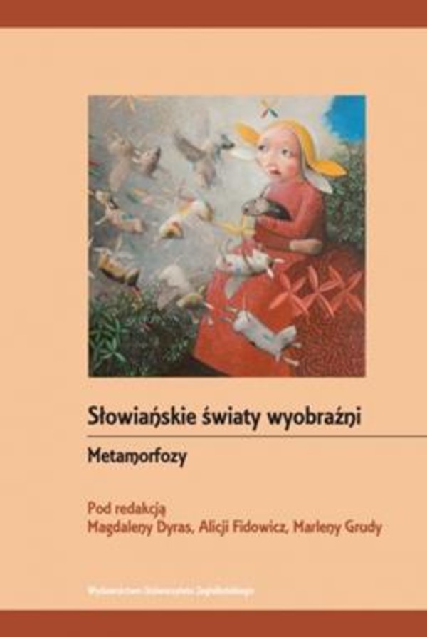 Metamorfozy Słowiańskie światy wyobraźni