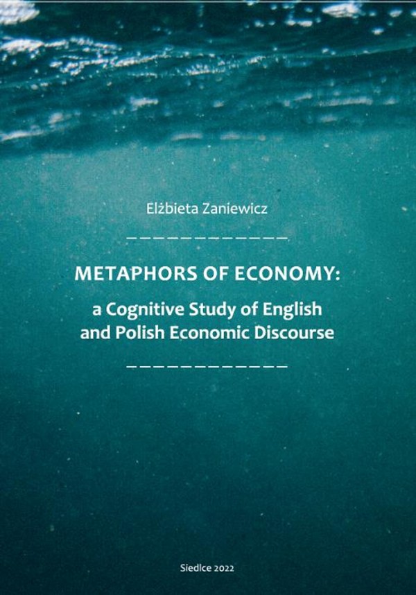Metaphors of Ecomony: a Cognitive Study of English and Polish Economic Discourse - pdf