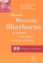 Metoda Weroniki Sherborne w terapii i wspomaganiu rozwoju dziecka (wydanie zmienione)