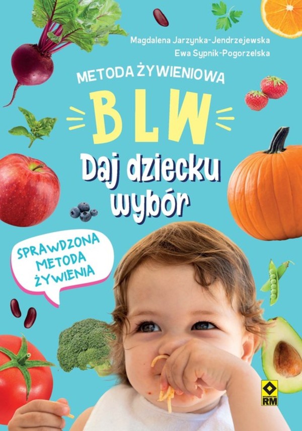 Metoda żywieniowa BLW Daj dziecku wybór