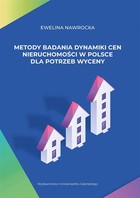 Metody badania dynamiki cen nieruchomości w Polsce dla potrzeb wyceny
