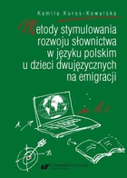 Metody stymulowania rozwoju słownictwa w języku polskim u dzieci dwujęzycznych na emigracji - pdf