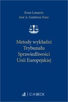 Okładka:Metody wykładni Trybunału Sprawiedliwości Unii Europejskiej 