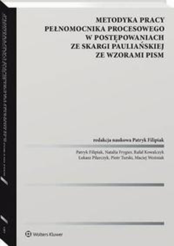 Metodyka pracy pełnomocnika procesowego w postępowaniach ze skargi pauliańskiej ze wzorami pism - pdf