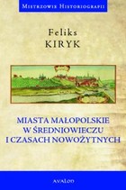 Miasta małopolskie w średniowieczu i czasach nowożytnych - pdf