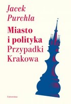 Miasto i polityka - mobi, epub, pdf Przypadki Krakowa