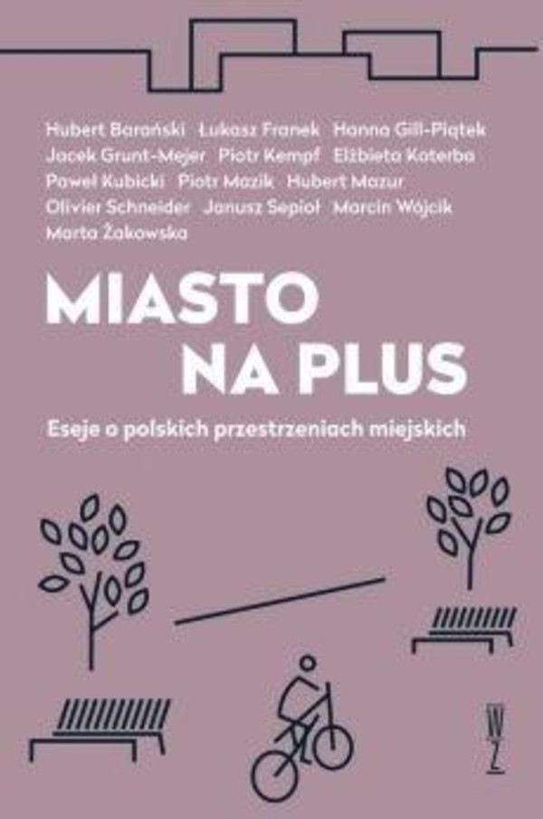 Miasto na plus Eseje o polskich przestrzeniach miejskich
