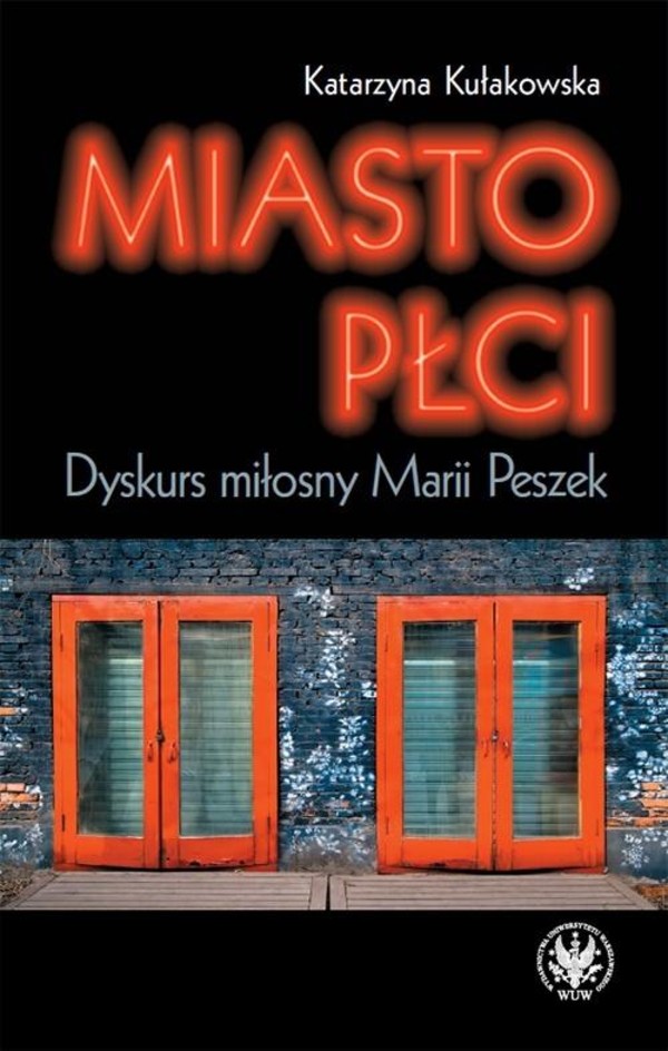 Miasto płci Dyskurs miłosny Marii Peszek
