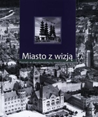 Miasto z wizją Poznań w dwudziestoleciu międzywojennym