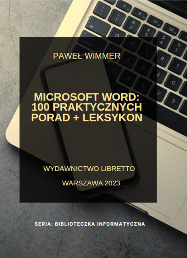 Microsoft Word: 100 praktycznych porad + Leksykon